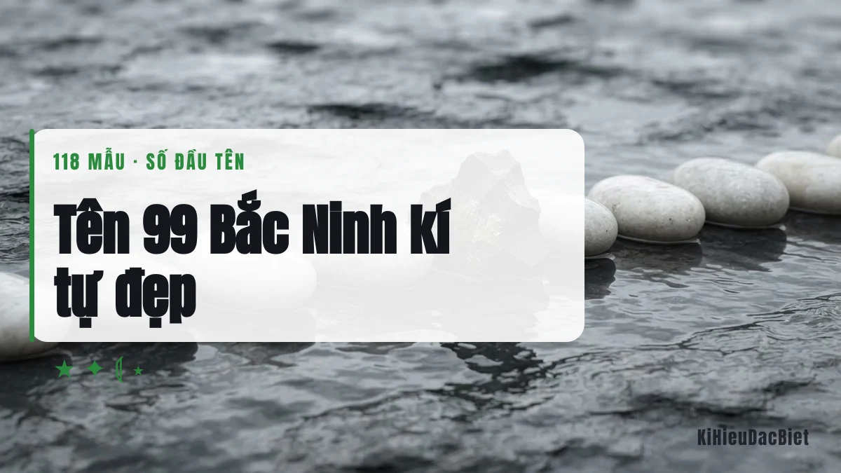Tên 99 Bắc Ninh viết bằng kí tự đặc biệt