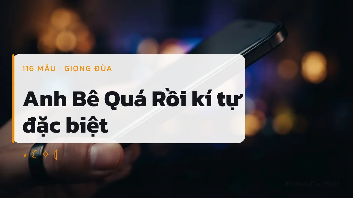 Tên Anh Bê Quá Rồi viết bằng kí tự đặc biệt