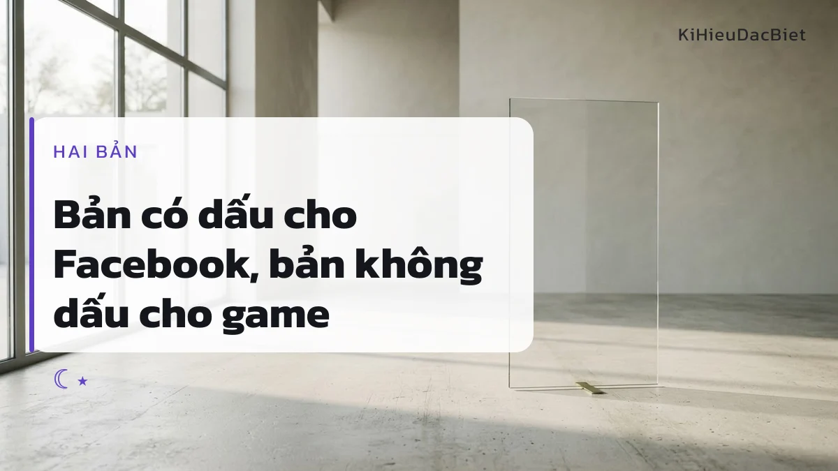 Dùng bản có dấu cho mạng xã hội và bản không dấu cho ô đổi tên game