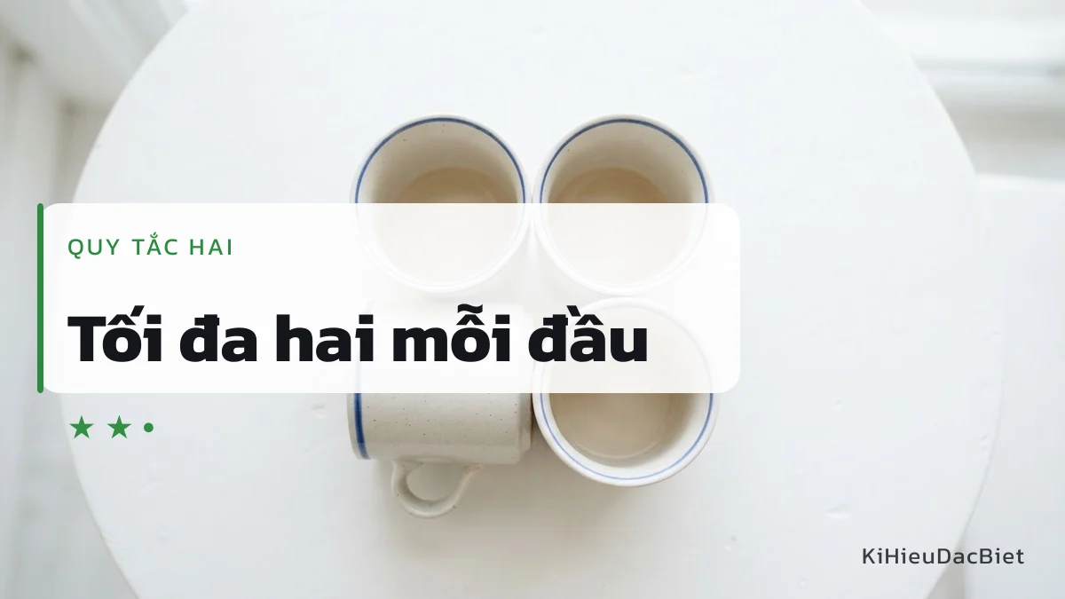 Đặt tối đa hai kí hiệu cùng loại nét mỗi đầu