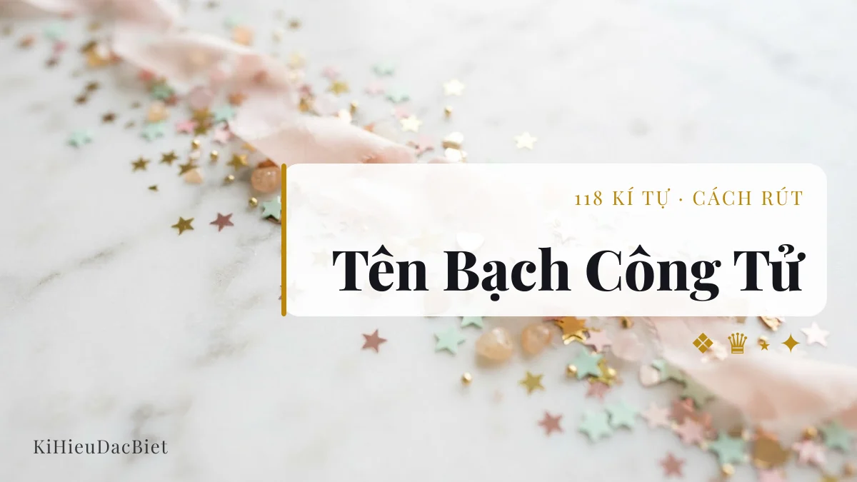 Tên Bạch Công Tử viết bằng kí tự đặc biệt