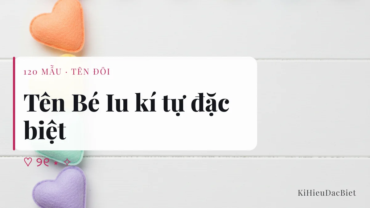 Tên Bé Iu viết bằng kí tự đặc biệt cho tên đôi dễ thương