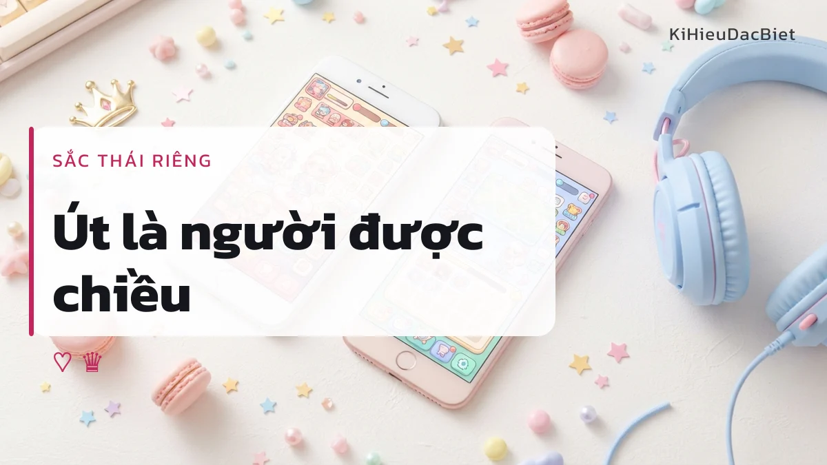 Sắc thái được chiều của vị trí út trong nhà