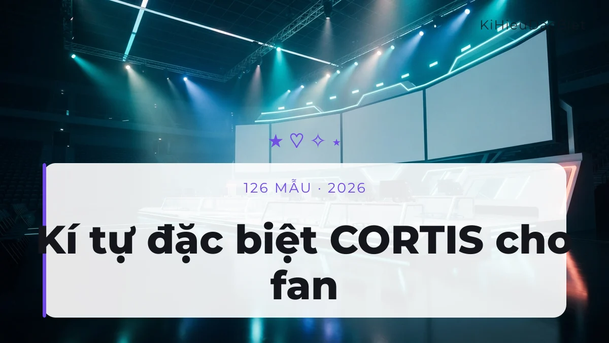 Kí tự đặc biệt CORTIS và mẫu tên cho fan K-pop
