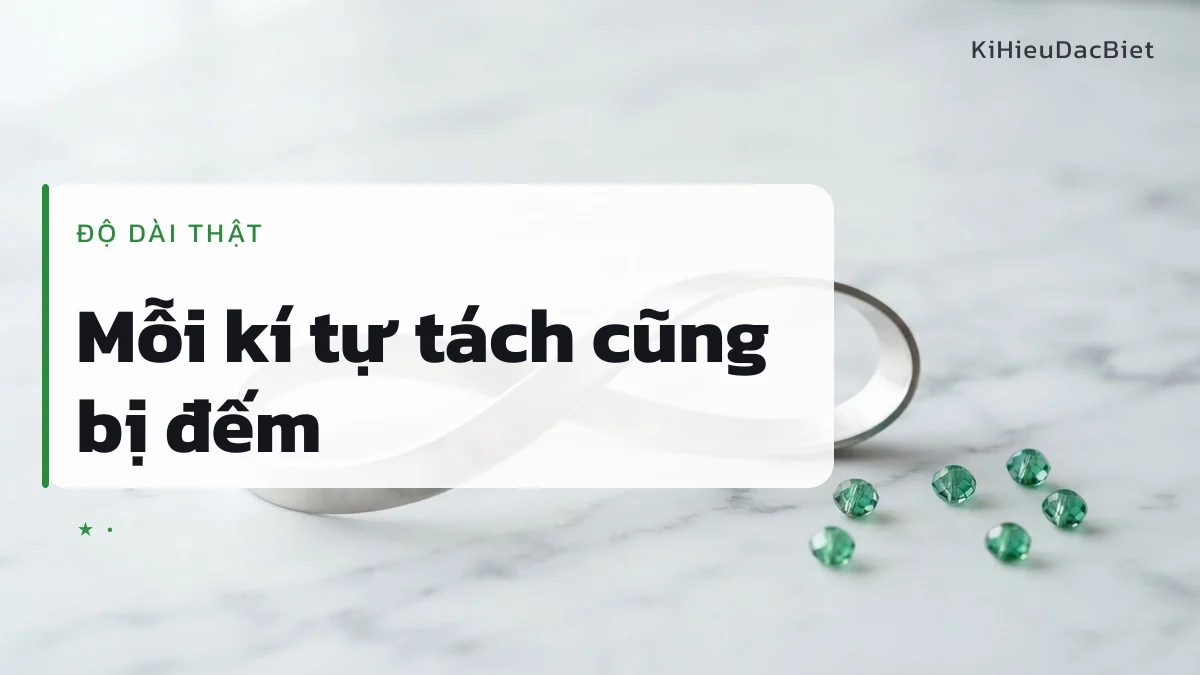 Tên tách chữ dài hơn tên viết liền khi ô nhập đếm kí tự