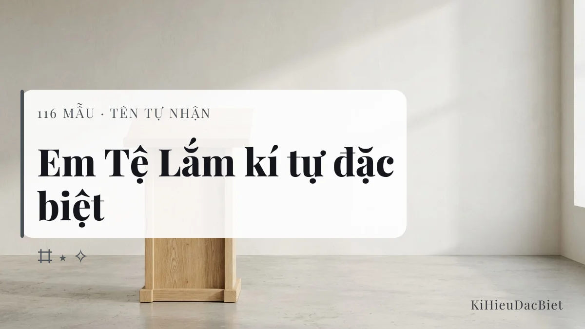 Câu Em Tệ Lắm viết bằng kí tự đặc biệt