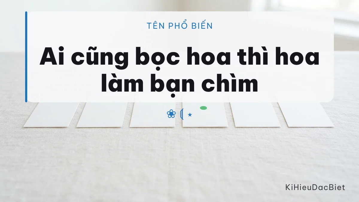 Vì sao tên phổ biến không nên trang trí theo cách phổ biến