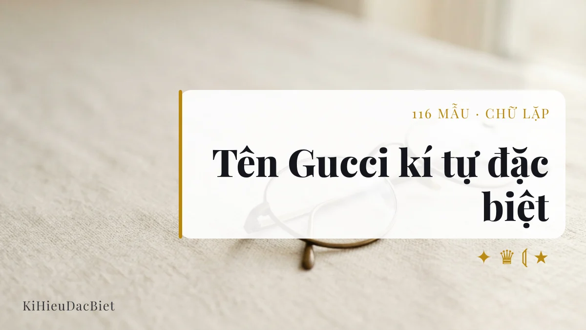 Tên Gucci viết bằng kí tự đặc biệt