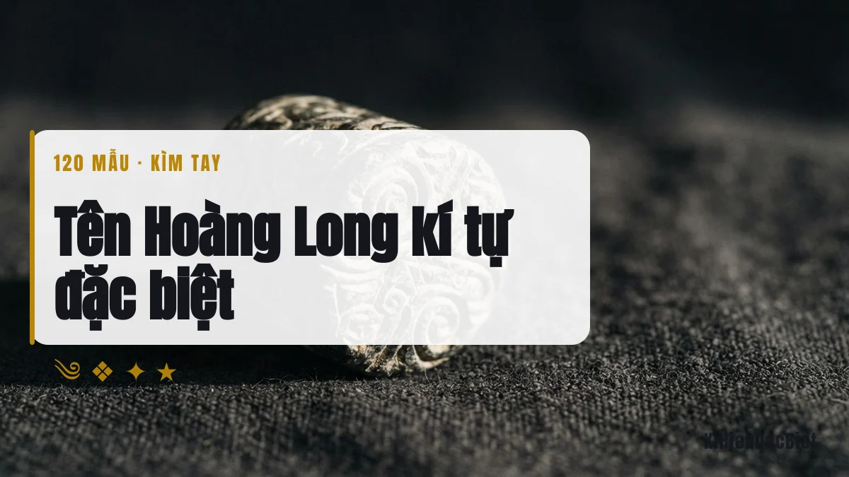 Tên Hoàng Long viết bằng kí tự đặc biệt