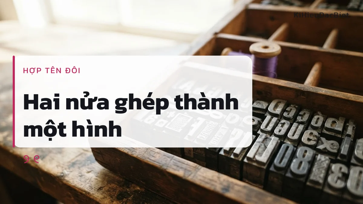 Mẫu tên đôi dùng hai nửa ghép lại đúng ý nghĩa sợi tơ