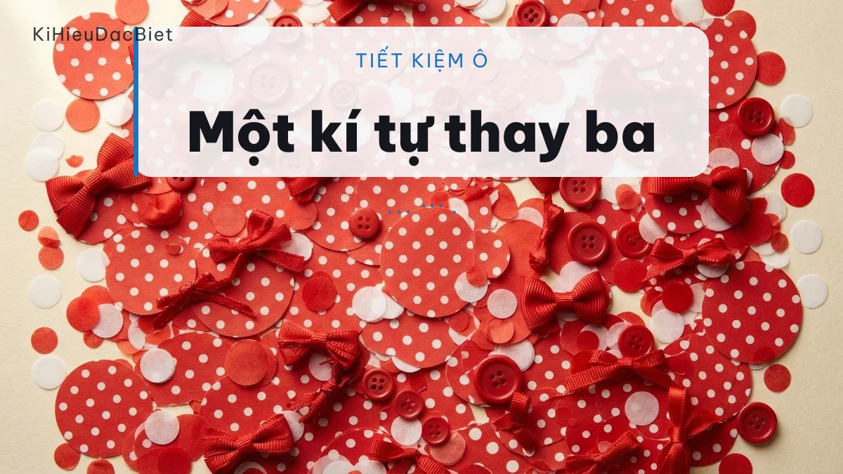 Dấu chấm lửng là một kí tự thay cho ba dấu chấm