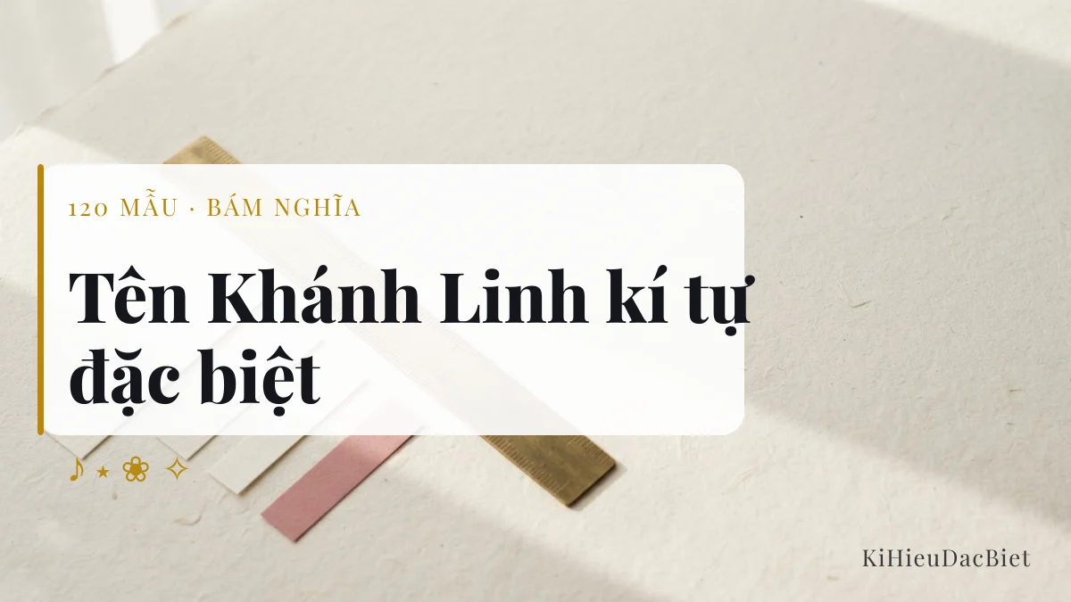 Tên Khánh Linh viết bằng kí tự đặc biệt