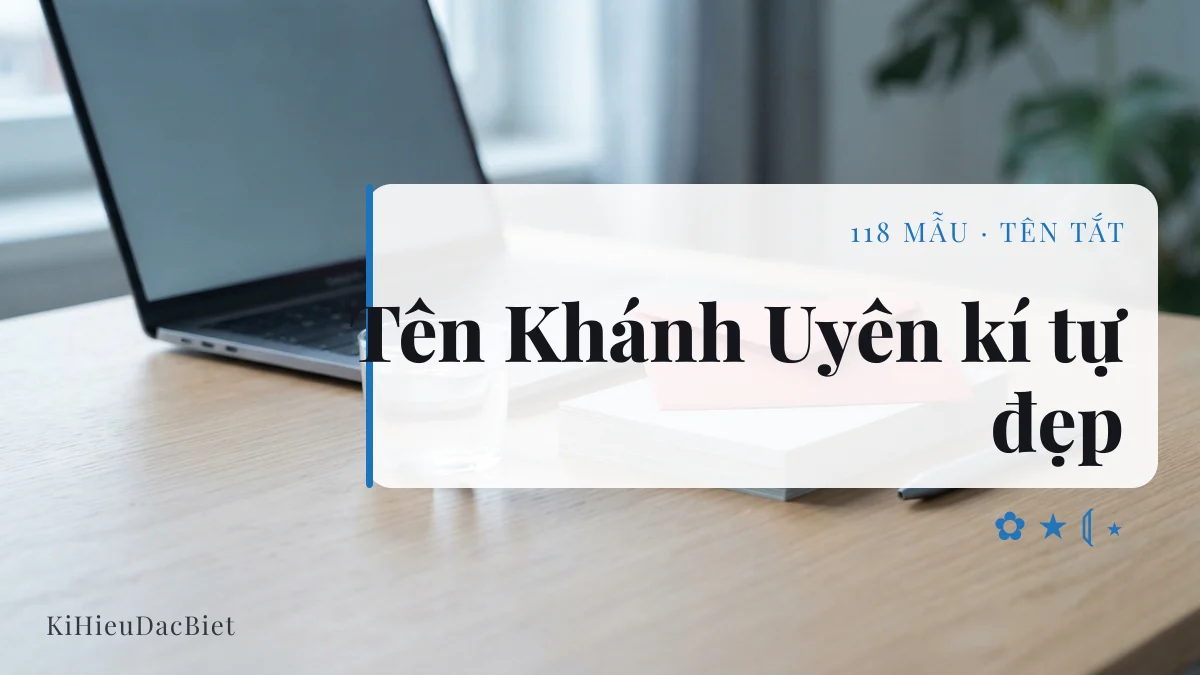 Tên Khánh Uyên viết bằng kí tự đặc biệt