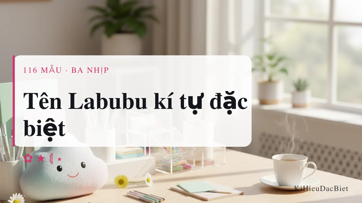 Tên Labubu viết bằng kí tự đặc biệt