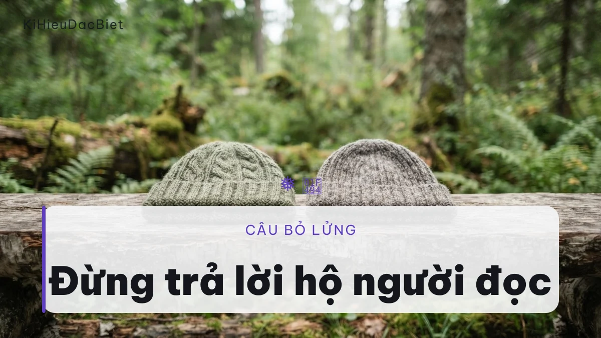 Câu bỏ lửng sống bằng chỗ nó dừng lại