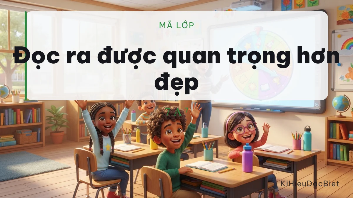 Mã lớp phải đọc ra được ngay trong phòng chờ