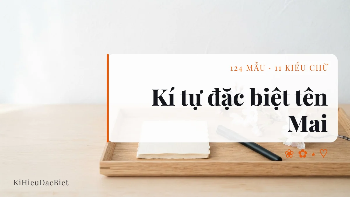 Kí tự đặc biệt cho tên Mai, 124 mẫu chép một chạm