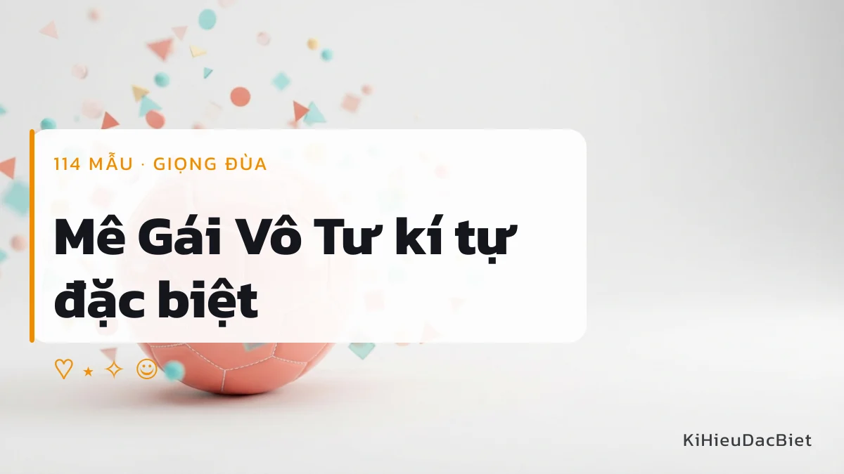 Tên Mê Gái Vô Tư viết bằng kí tự đặc biệt