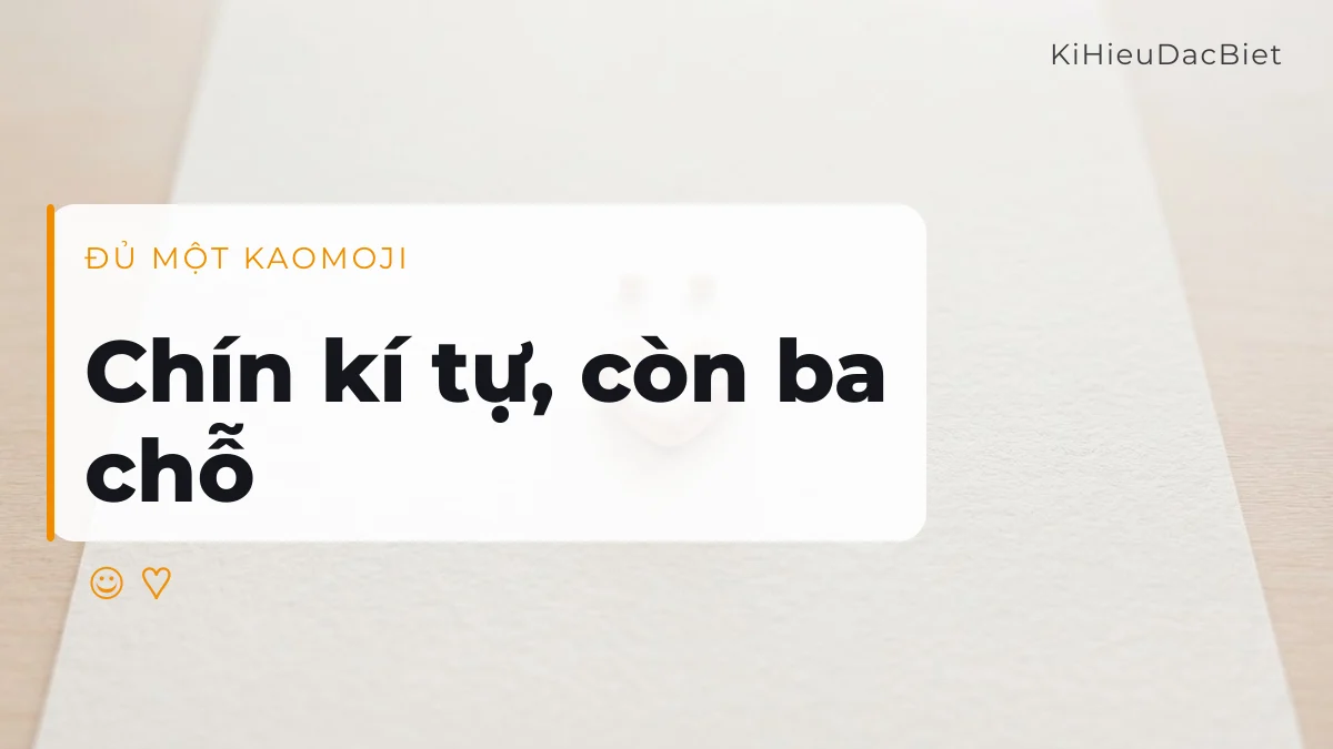 Chuỗi chín kí tự còn đủ chỗ cho một kaomoji ngắn