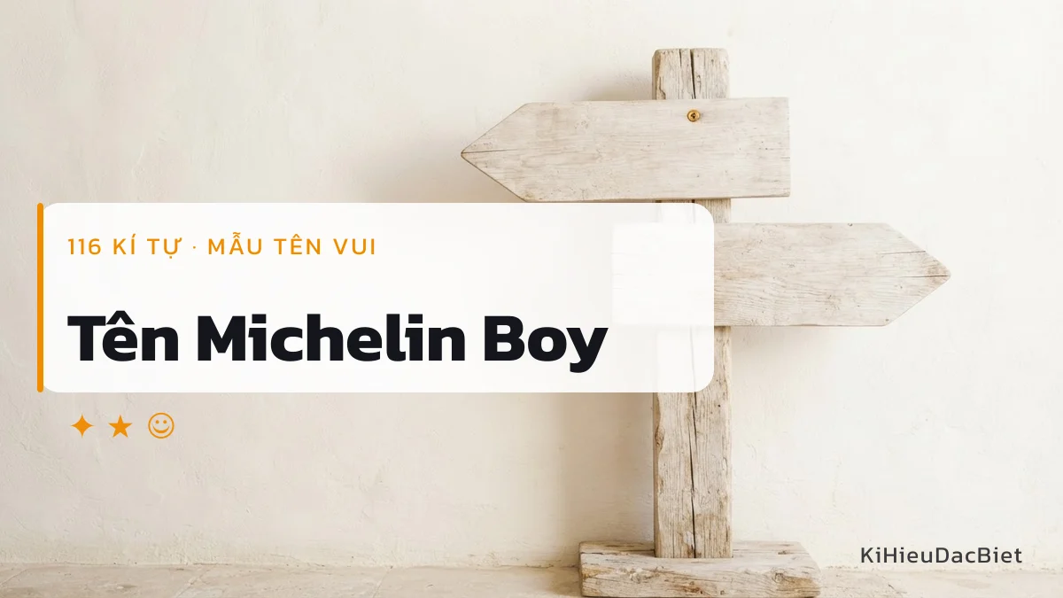 Tên Michelin Boy viết bằng kí tự đặc biệt, 116 mẫu chép một chạm