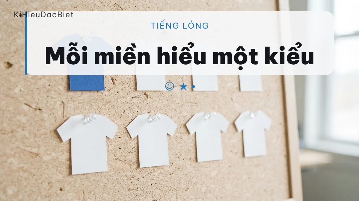 Tiếng lóng vùng miền dễ bị người vùng khác hiểu lệch