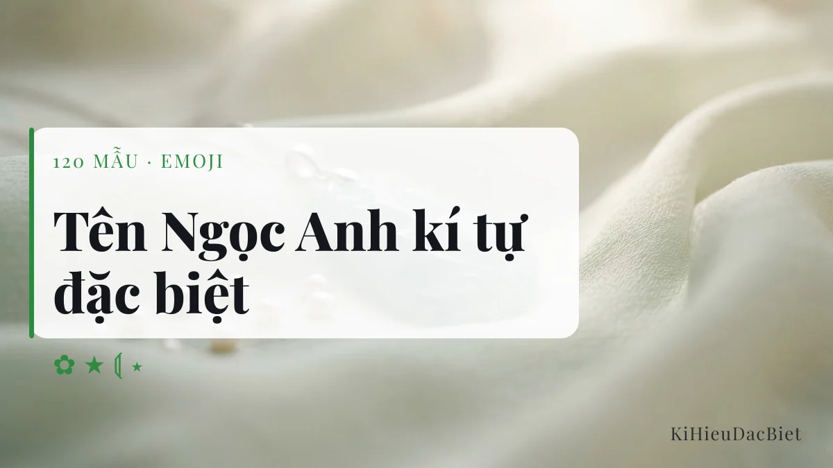 Tên Ngọc Anh viết bằng kí tự đặc biệt