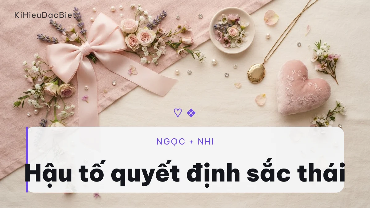 Hậu tố nhi làm mềm hẳn sắc thái của chữ ngọc