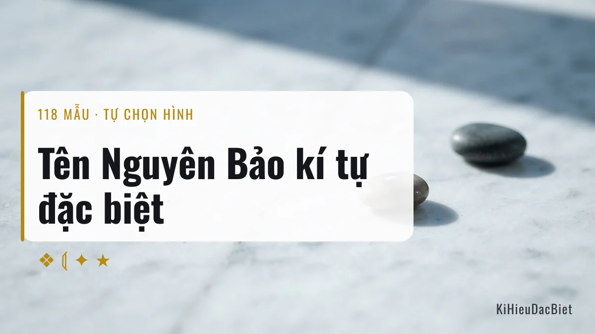 Tên Nguyên Bảo viết bằng kí tự đặc biệt