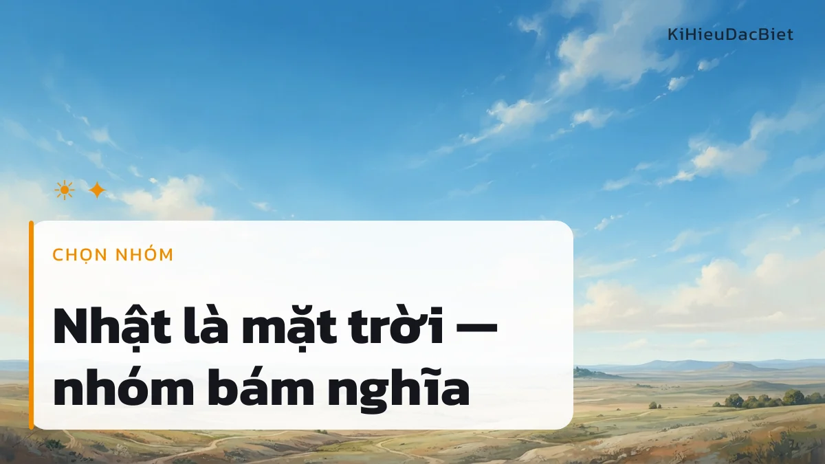 Nhóm kí hiệu mặt trời bám đúng nghĩa của tên Nhật Anh