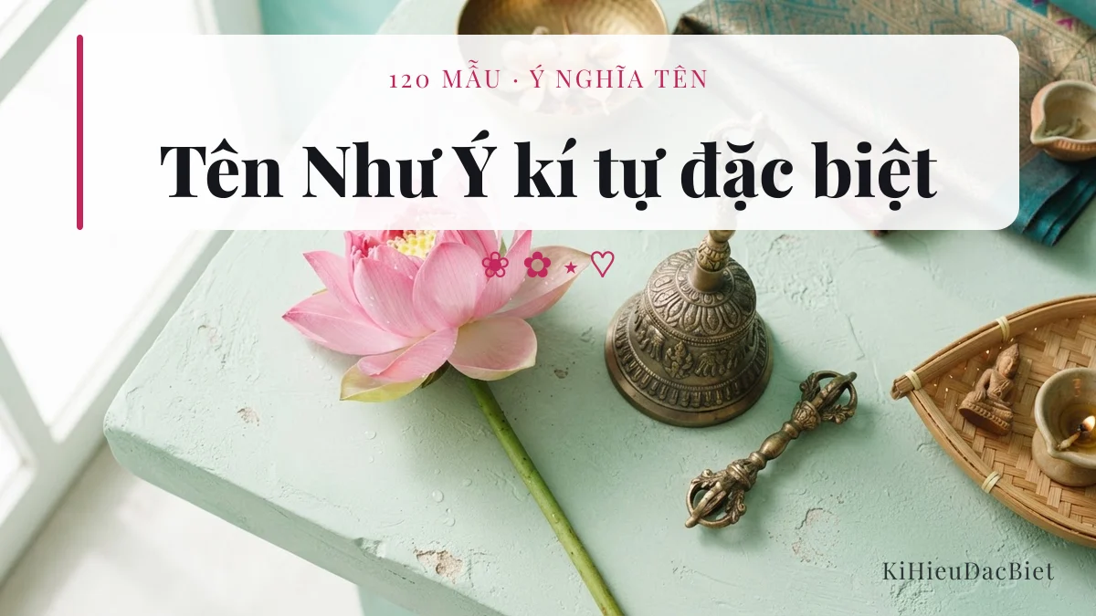 Tên Như Ý viết bằng kí tự đặc biệt, 120 mẫu chép một chạm