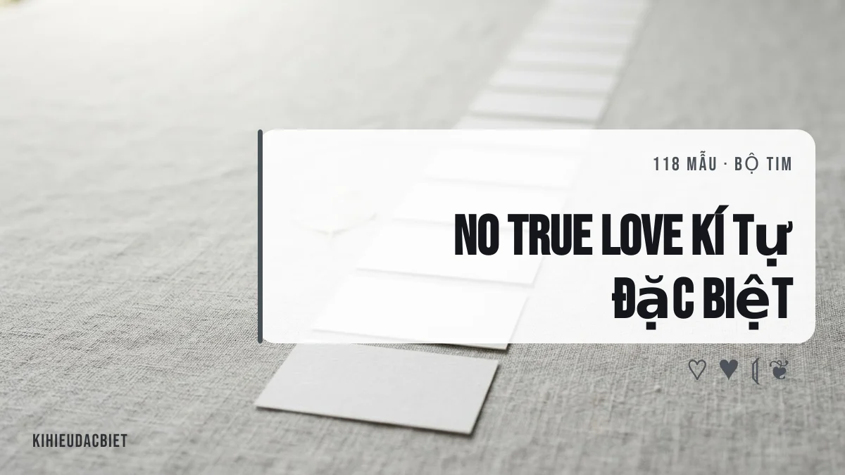 Tên No True Love viết bằng kí tự đặc biệt