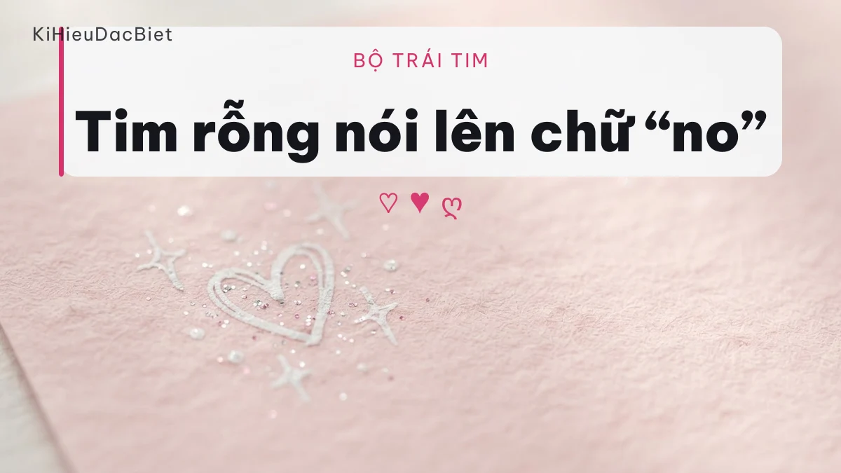 Bộ kí tự trái tim đầy đủ trong Unicode
