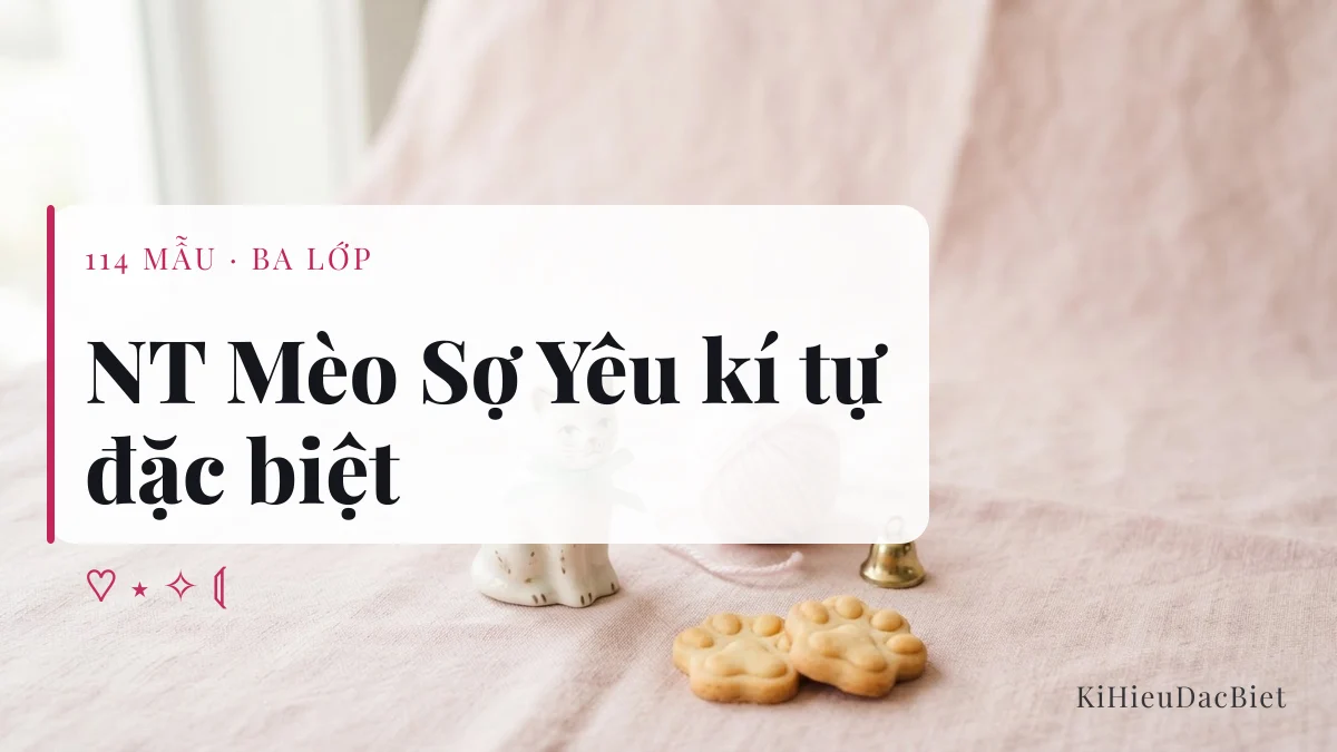Tên NT Mèo Sợ Yêu viết bằng kí tự đặc biệt