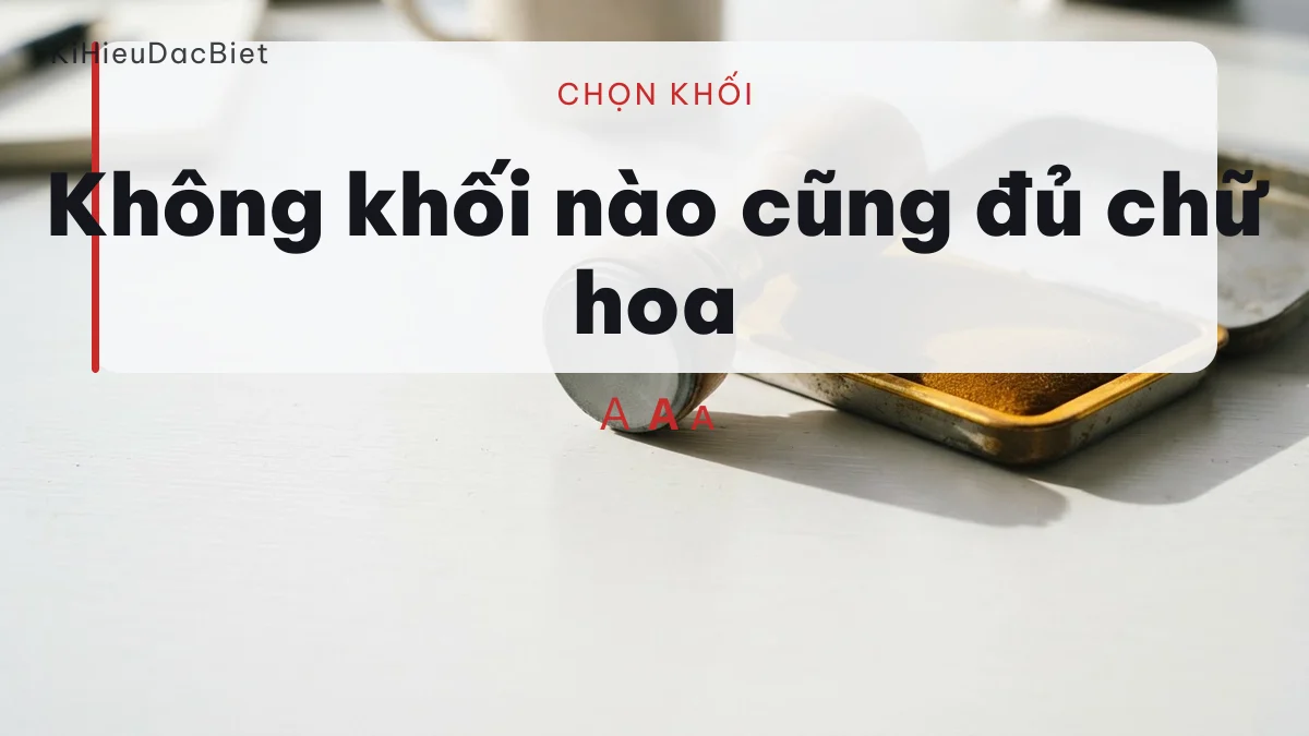 Khối Unicode nào có đủ bộ chữ hoa