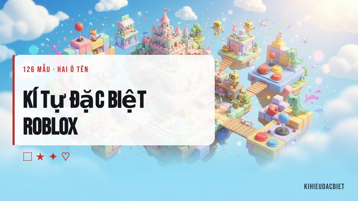 Kí tự đặc biệt Roblox và mẫu tên đẹp cho ô Display Name