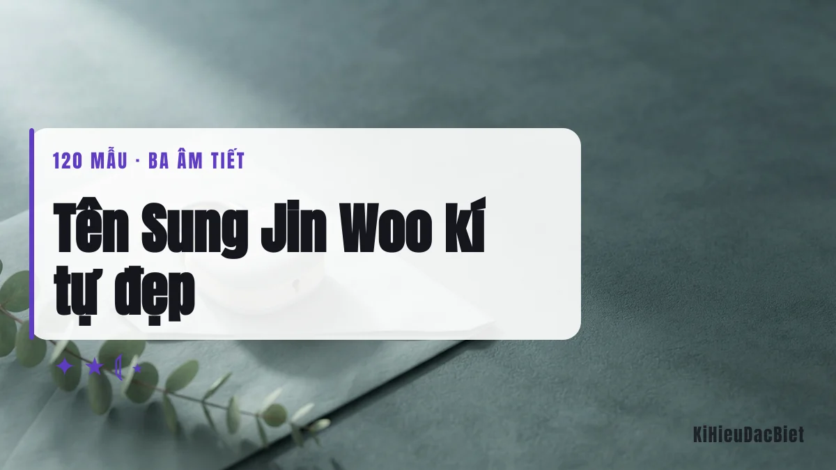 Tên Sung Jin Woo viết bằng kí tự đặc biệt