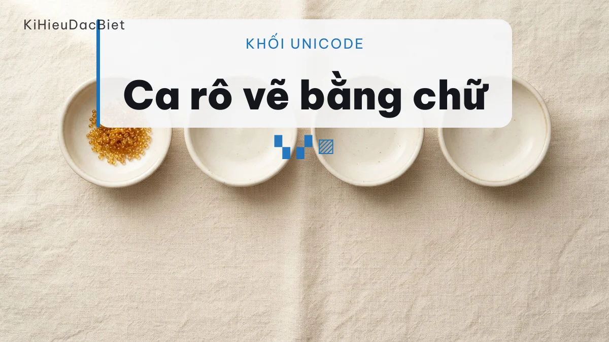 Vẽ hoa văn ca rô bằng kí tự khối Unicode