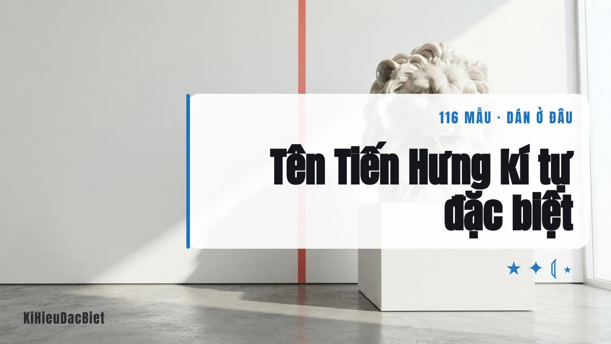 Tên Tiến Hưng viết bằng kí tự đặc biệt