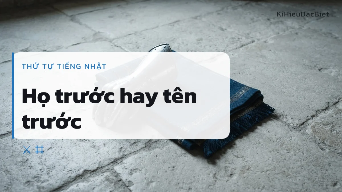 Thứ tự họ tên trong tiếng Nhật khi viết Tomioka Giyuu