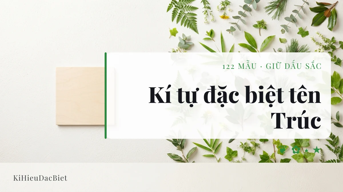 Kí tự đặc biệt cho tên Trúc, 122 mẫu chép một chạm