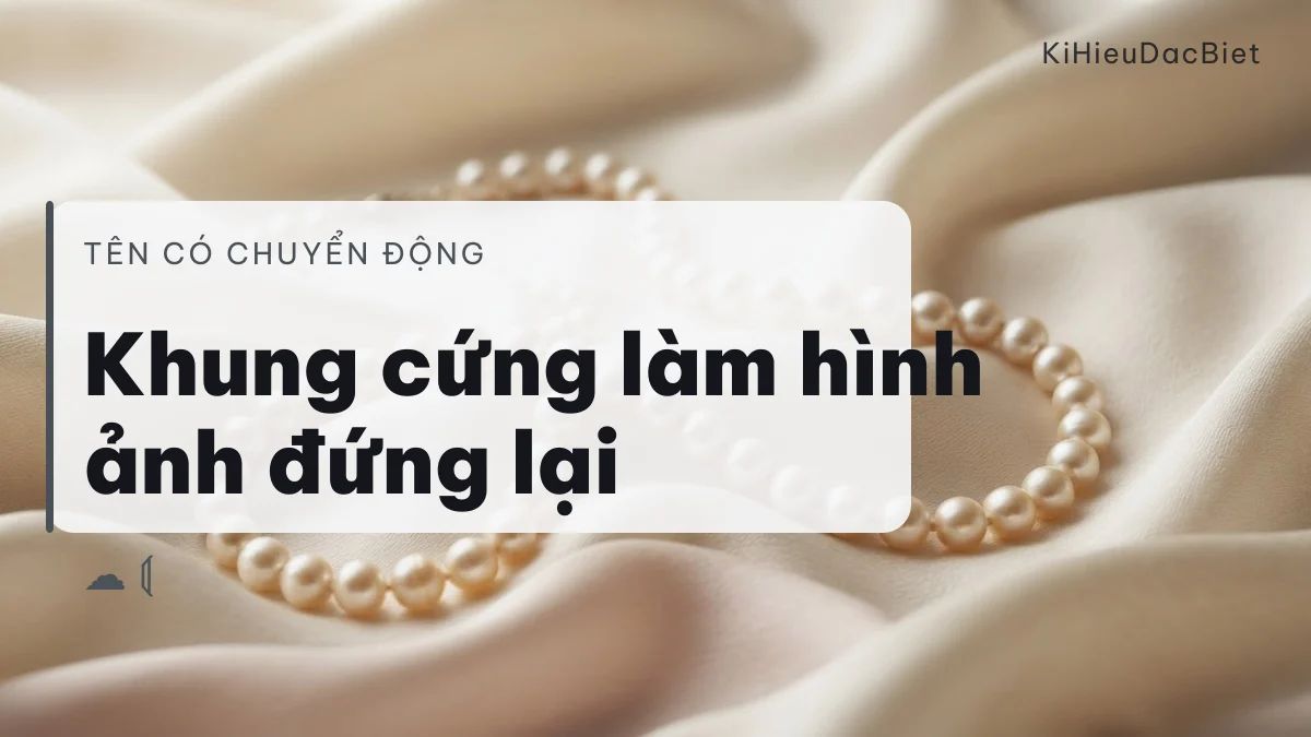 Vì sao khung đóng kín không hợp với tên Vân Dung