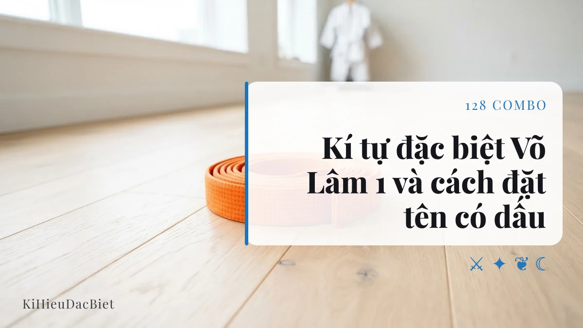 Kí tự đặc biệt Võ Lâm 1 và cách đặt tên có dấu trong game
